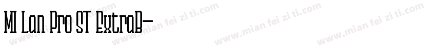 MI Lan Pro ST ExtraB字体转换